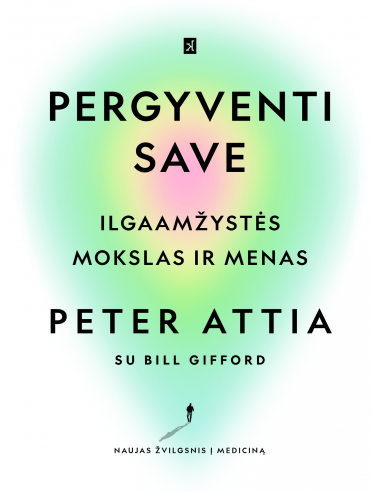 Pergyventi save: ilgaamžiškumo...